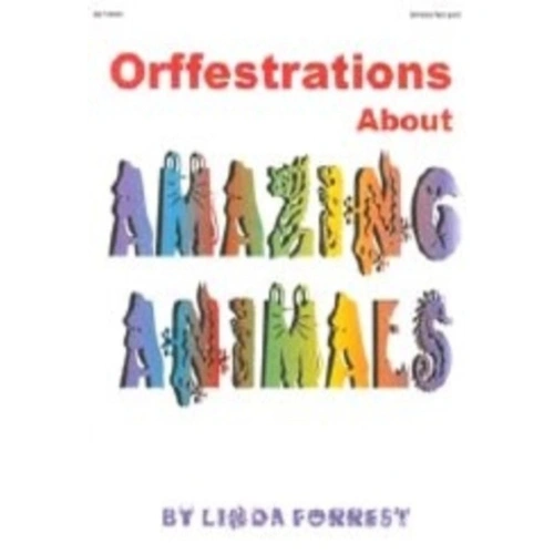 Orffestrations About Amazing Animals