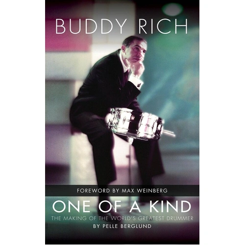 Buddy Rich: One of a Kind Hardback Edition Biography by Pelle Berglund