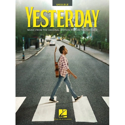 Yesterday Movie Selections for Ukulele - Songbook with 16 Beatles Classics, Melody, Lyrics & Chords, 48 Pages, Standard G-C-E-A Tuning