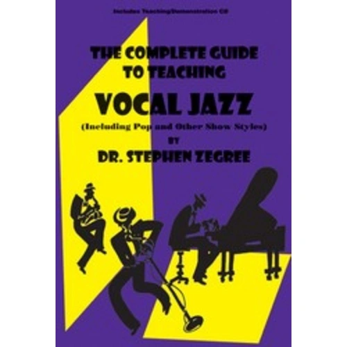Complete Guide to Teaching Vocal Jazz by Steve Zegree