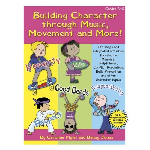 Building Character Through Music, Movement, and More