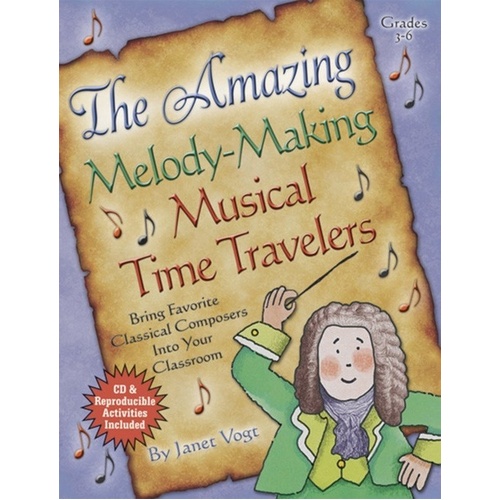 Amazing Melody Making Musical Time Travelers
