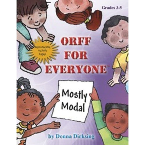 Orff for Everyone: Mostly Modal Teacher Edition by Donna Dirksing, 64 Pages, Reproducible Activity Pages, Grades 3-5