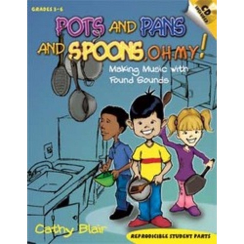 Pots and Pans and Spoons Oh My! Teacher Edition by Cathy Blair