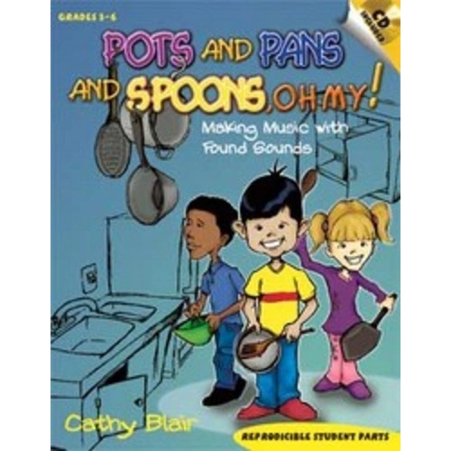 Pots and Pans and Spoons Oh My! Teacher Edition by Cathy Blair