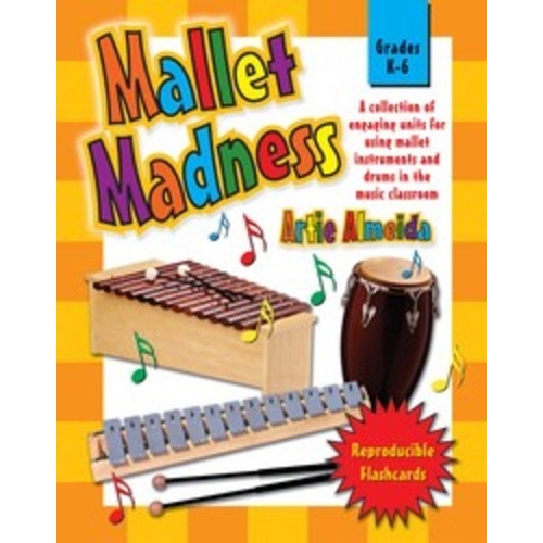 Mallet Madness Teacher Edition by Artie Almeida - Tuned Percussion, 96 Pages, Grades K-6, Includes Reproducible Activity Pages