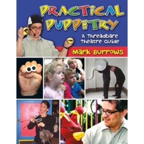 Practical Puppetry: A Threadbare Theatre Guide
