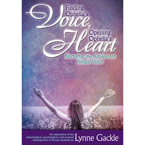 Finding Ophelias Voice Opening Ophelias Heart