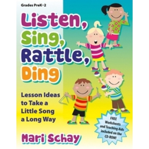 Listen, Sing, Rattle, Ding Teacher Edition BK/CD, PreK-2 Classroom Music Resource by Mari Schay, 72 Pages