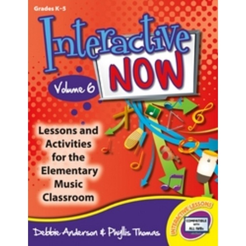Interactive Now Volume 6 - Classroom Music Lessons for Grades K5