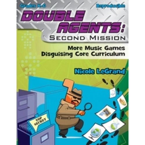Double Agents: Second Mission Teacher Edition - 44 Reproducible Worksheets for Grades K-6 Music Classroom