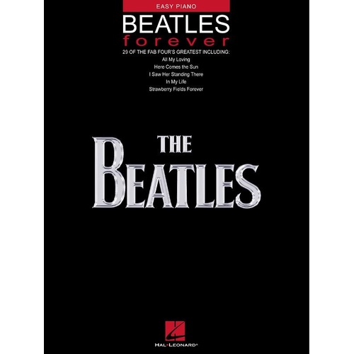 Beatles Forever Easy Piano Arrangements - 29 Classic Songs