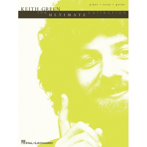 Keith Green - The Ultimate Collection Songbook for Piano, Vocal & Guitar
