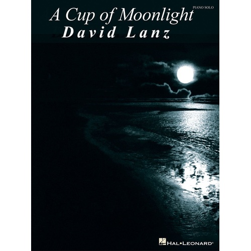 David Lanz - A Cup Of Moonlight Piano Solo (Softcover Book)