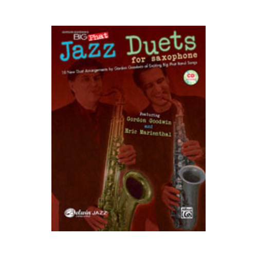 Gordon Goodwin's Big Phat Jazz Saxophone Duets Sheet Music for E-flat or B-flat Saxophones with CD