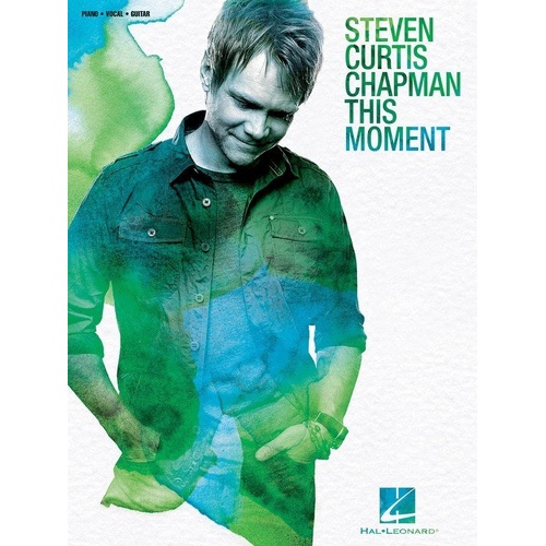Steven Curtis Chapman - This Moment Songbook for Piano, Vocal & Guitar