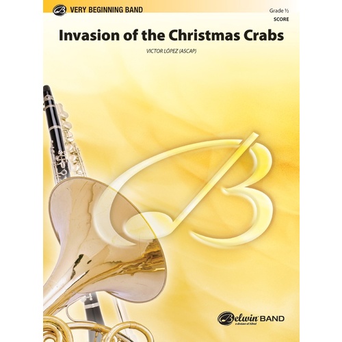 Invasion Of The Christmas Crabs Concert Band Gr 0.5 Score