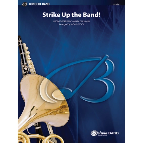 Strike Up the Band Concert Band Sheet Music by Gershwin, Arranged by Jack Bullock