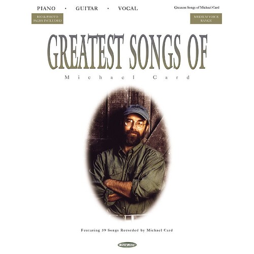 Greatest Songs Of Michael Card PVG 
