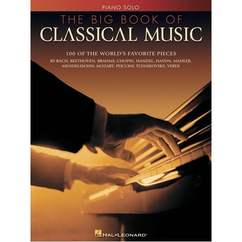 The Big Book of Classical Music for Piano Solo - 100 Masterpieces, 352 Pages, Hal Leonard