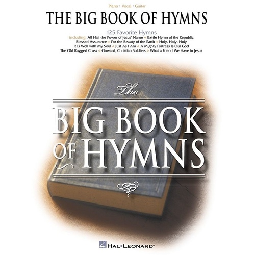 Big Book of Hymns PVG - 125 Favorite Hymns for Piano and Guitar, 272 Pages, Hal Leonard