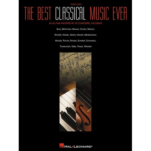 Best Classical Music Ever Piano Solo by Hal Leonard, 296 Pages, 86 Arrangements by 39 Composers