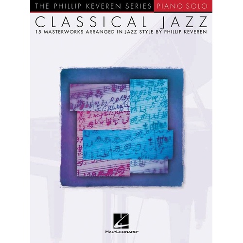 Classical Jazz Piano Solo by Phillip Keveren - 15 Arrangements, 56 Pages, Hal Leonard