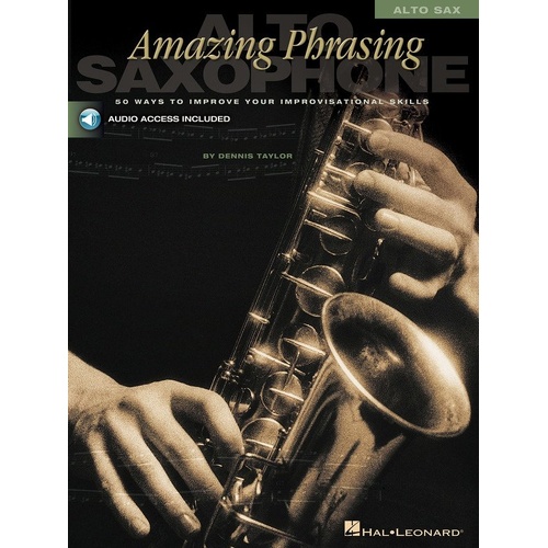 Amazing Phrasing for Alto Saxophone by Hal Leonard, 104 Pages, Improvisation and Creative Phrasing Guide