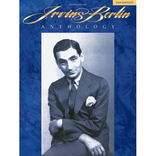 Irving Berlin Anthology 2nd Edition - PVG Songbook, 272 Pages, Includes 60 Songs, Bio, Photos, Show Listings, Guitar & Piano