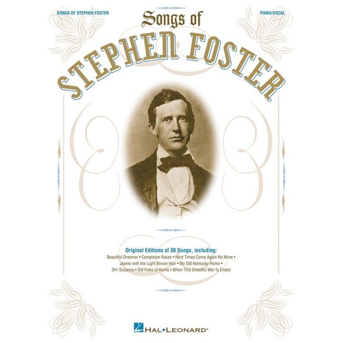 Songs of Stephen Foster PVG - 30 Compositions, Photos, Biography, 96 Pages, Hal Leonard, Piano Vocal Guitar Format