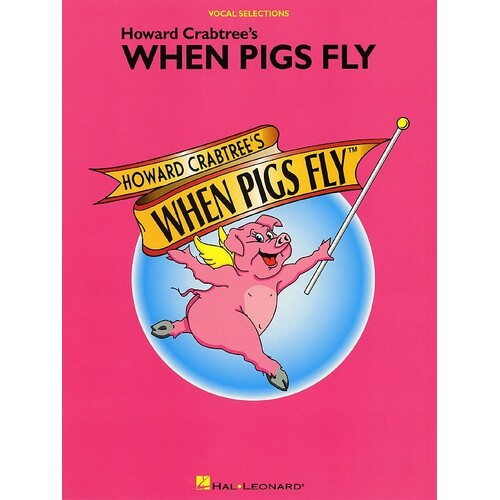 When Pigs Fly Vocal Selections (Softcover Book)