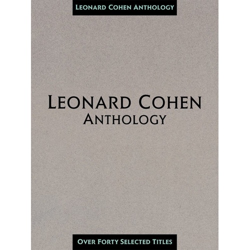 Leonard Cohen Anthology Songbook for Piano and Guitar, 208 Pages, Includes 43 Favorites