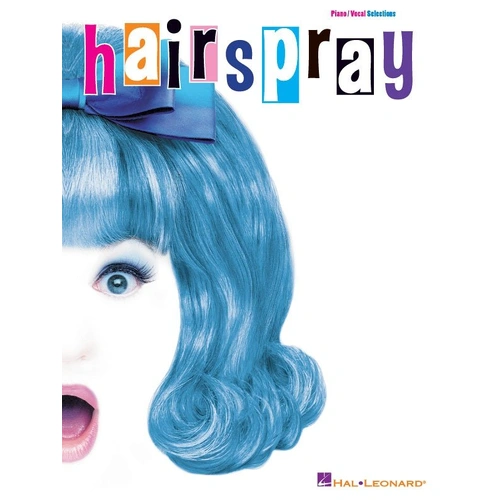 Hairspray Vocal Selections Piano/Vocal Songbook by Hal Leonard, 120 Pages, Includes 12 Songs from the Tony-winning Musical