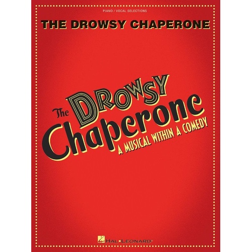 Drowsy Chaperone Vocal Selections PVG by Hal Leonard - 80 Pages, Piano Songbook