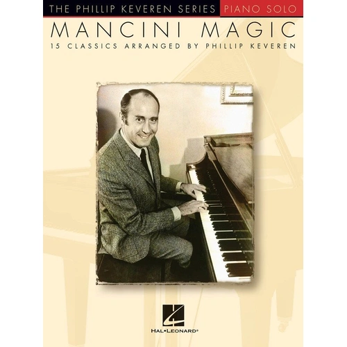 Mancini Magic Piano Solo by Phillip Keveren, 64 Pages, Hal Leonard, Features 15 Masterpieces Including Moon River and The Pink Panther