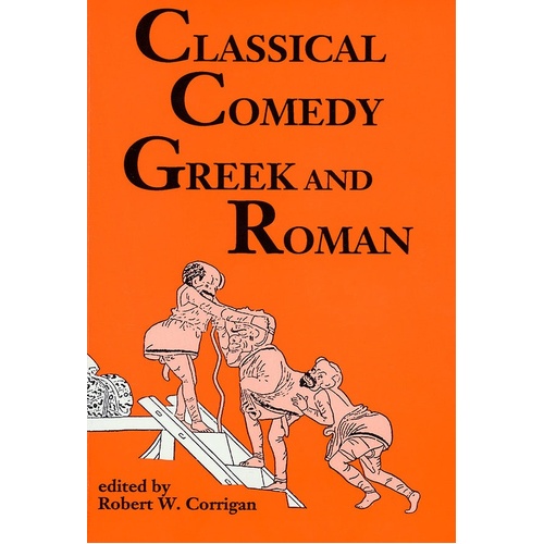 Classical Comedy Greek And Roman Paperback (Softcover Book)