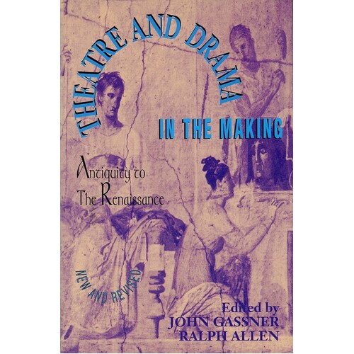 Theatre And Drama In The Making Paperback 