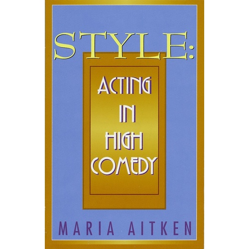 Style: Acting In High Comedy Paperback (Softcover Book)