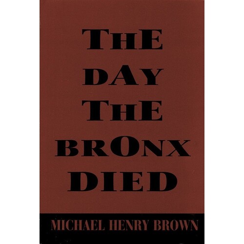 The Day The Bronx Died Paperback (Softcover Book)