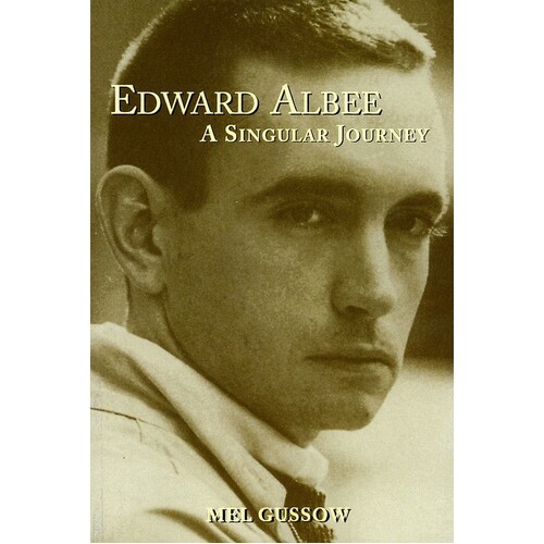 Edward Albee A Singular Journey 