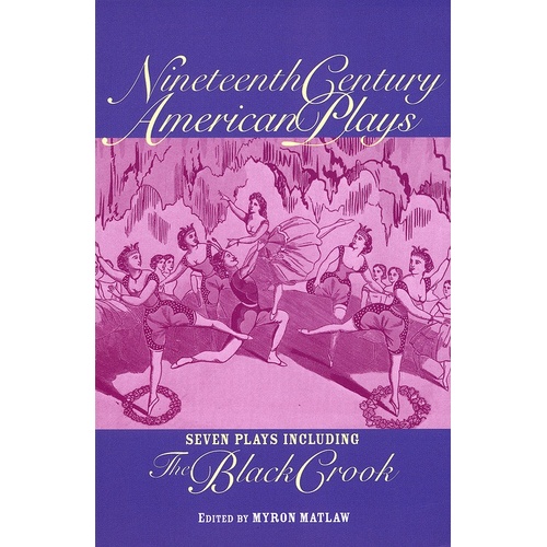 Nineteenth Century American Plays (Softcover Book)