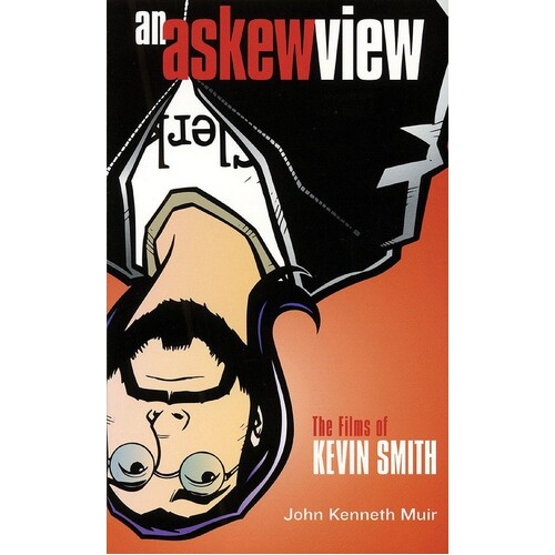 An Askew View: The Films Of Kevin Smith (Softcover Book)