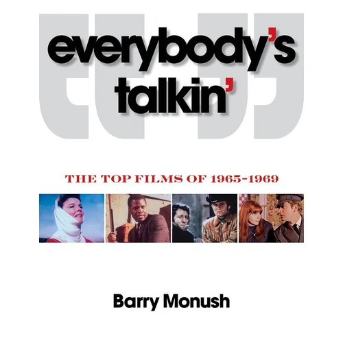 Everybody's Talkin' by Barry Monush - Applause Books, 398 Pages, Film Selections 1965-1969, Illustrated Movie Ads & More