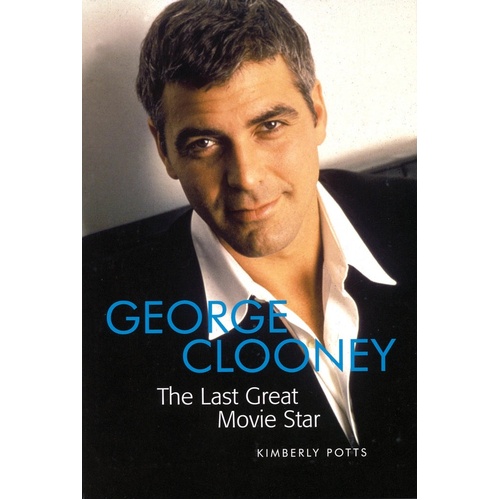 George Clooney Last Great Movie Star (Softcover Book)