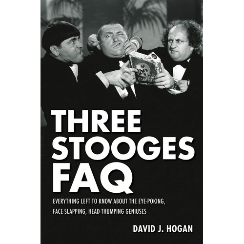 Three Stooges FAQ (Softcover Book)