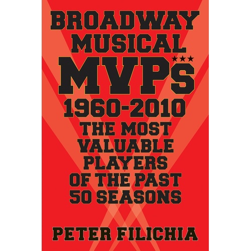 Broadway Musicals Most Valuable Players 1960-201 (Softcover Book)