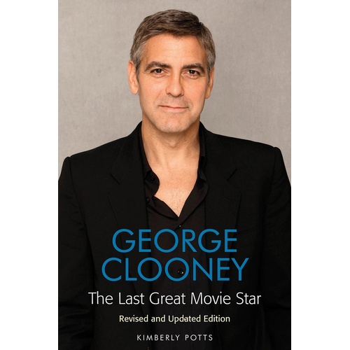 George Clooney Last Great Movie Star Revised (Softcover Book)