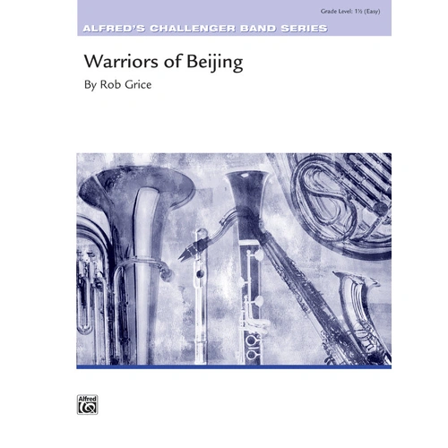 Warriors of Beijing Concert Band Sheet Music Gr 1.5 Grice Rob
