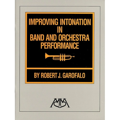 Improving Intonation in Band and Orchestra Performance by Robert Garofalo, Meredith Music, 88 Pages, Meredith Music Resource Series