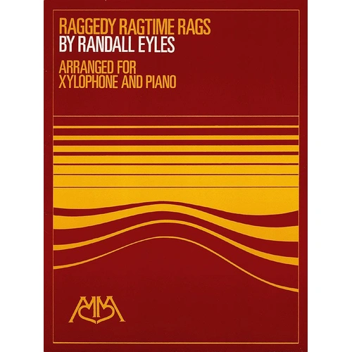 Raggedy Ragtime Rags for Xylophone Solo with Piano Accompaniment by Randy Eyles